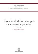 Ricerche di diritto europeo tra sostanza e processo