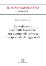 L' avvalimento. Contratti transtipici tra autonomia privata e responsabilità aggravata