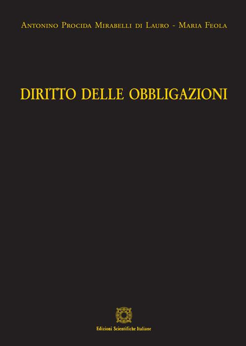 Diritto delle obbligazioni - Antonino Procida Mirabelli di Lauro,Maria Feola - copertina