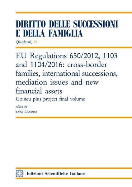 EU Regulations 650/2012, 1103 and 1104/2016: cross-border families, international successions, mediation issues and new financial assets - copertina