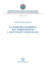 La sapienza giuridica del Tardoantico. Vol. 1: Orientamenti storiografici.