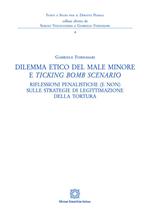 Dilemma etico del male minore e «ticking bomb» scenario