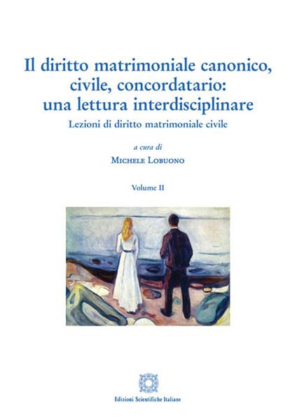Il diritto matrimoniale canonico, civile, concordatario: una lettura interdisciplinare. Vol. 2: Lezioni di diritto matrimoniale civile - copertina