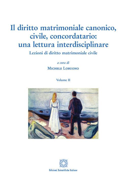 Il diritto matrimoniale canonico, civile, concordatario: una lettura interdisciplinare. Vol. 2: Lezioni di diritto matrimoniale civile - copertina