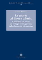 La gestione del dissenso collettivo. Contributo allo studio del principio di maggioranza nell'ordinamento intersindacale