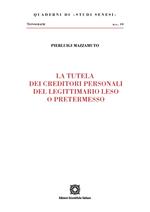 La tutela dei creditori personali del legittimario leso o pretermesso