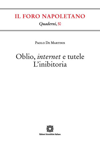 Oblio, internet e tutele. L'inibitoria - Paolo De Martinis - copertina
