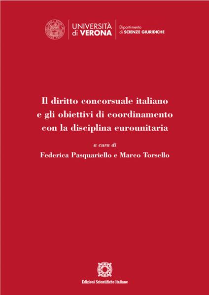 Il diritto concorsuale italiano e gli obiettivi di coordinamento con la disciplina eurounitaria. Atti del Convegno (Verona, 17 dicembre 2021) - Federica Pasquariello,Marco Torsello - copertina