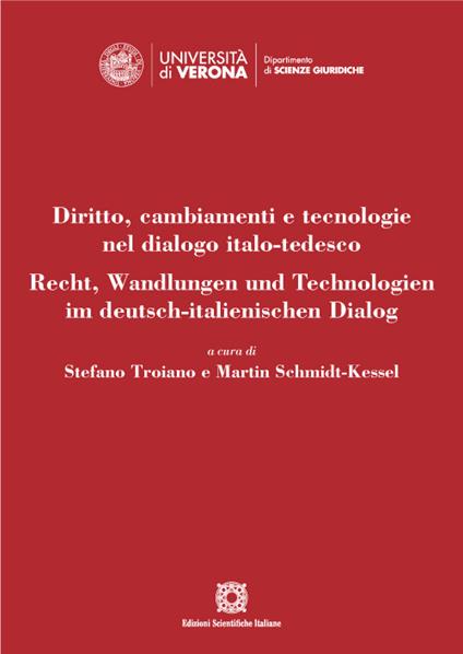 Diritto, cambiamenti e tecnologie nel dialogo italo-tedesco. Recht, Wandlungen und Technologien im deutsch-italienischen Dialog. Ediz. italiana e tedesca - copertina