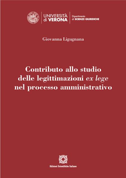 Contributo allo studio delle legittimazioni ex lege nel processo amministrativo - Giovanna Ligugnana - copertina