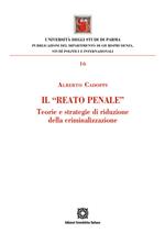 Il «reato penale». Teorie e strategie di riduzione della criminalizzazione