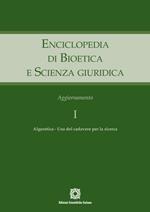 Enciclopedia di bioetica e scienza giuridica. Aggiornamento. Vol. 1: Algoretica. Uso del cadavere per la ricerca