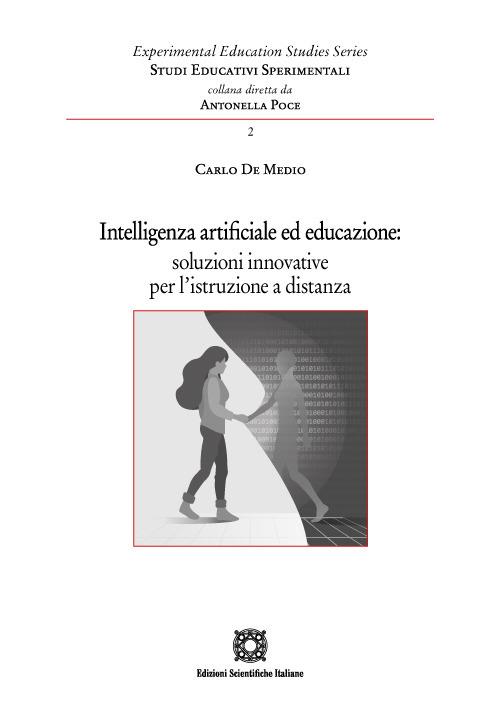 Intelligenza artificiale ed educazione: soluzioni innovative per l'istruzione a distanza - Carlo De Medio - copertina