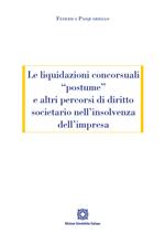 Le liquidazioni concorsuali «postume» e altri percorsi di diritto societario nell'insolvenza dell'impresa