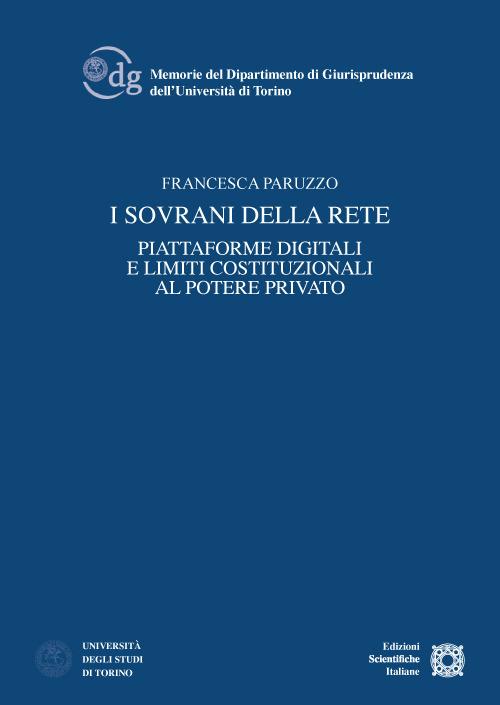 I sovrani della rete. Piattaforme digitali e limiti costituzionali al potere privato - Francesca Paruzzo - copertina