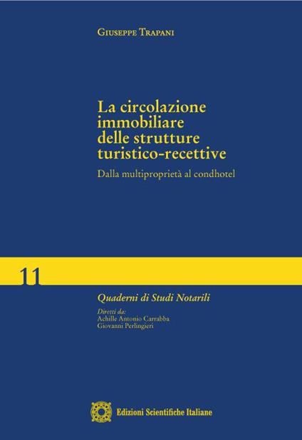 La circolazione immobiliare delle strutture turistico-recettive. Dalla multiproprietà al condhotel - Giuseppe Trapani - copertina