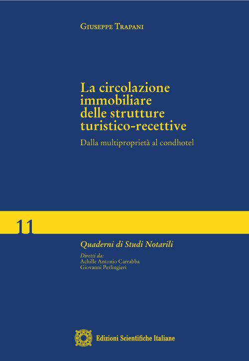 La circolazione immobiliare delle strutture turistico-recettive. Dalla multiproprietà al condhotel - Giuseppe Trapani - copertina