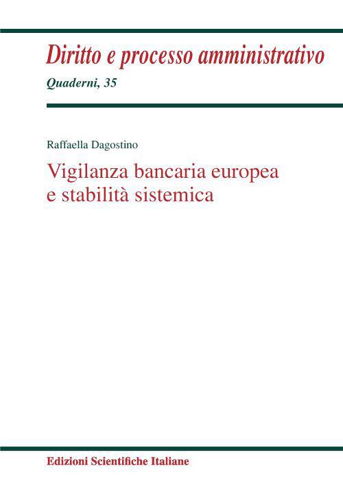 Vigilanza bancaria europea e stabilità sistemica - Raffaella Dagostino - copertina
