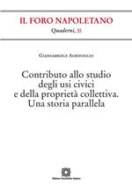 Contributo allo studio degli usi civici e della proprietà collettiva. Una storia parallela