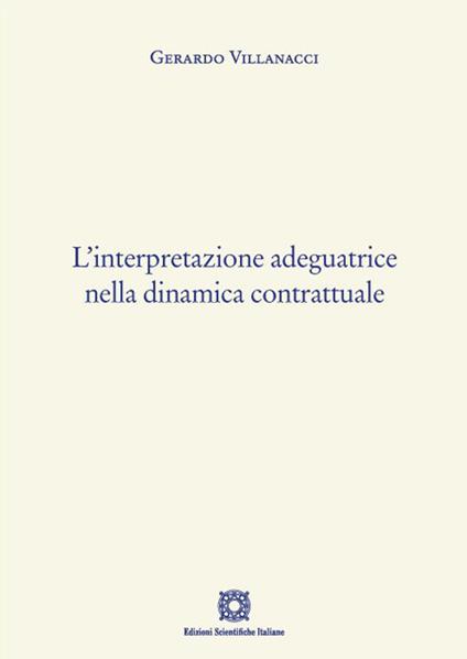 L'interpretazione adeguatrice nella dinamica contrattuale - Gerardo Villanacci - copertina