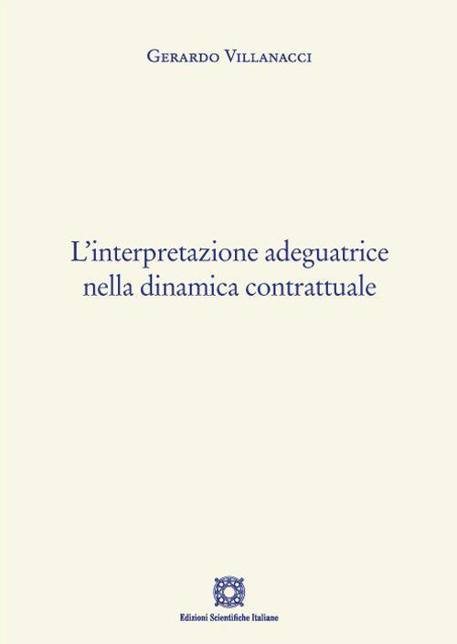 L'interpretazione adeguatrice nella dinamica contrattuale - Gerardo Villanacci - copertina