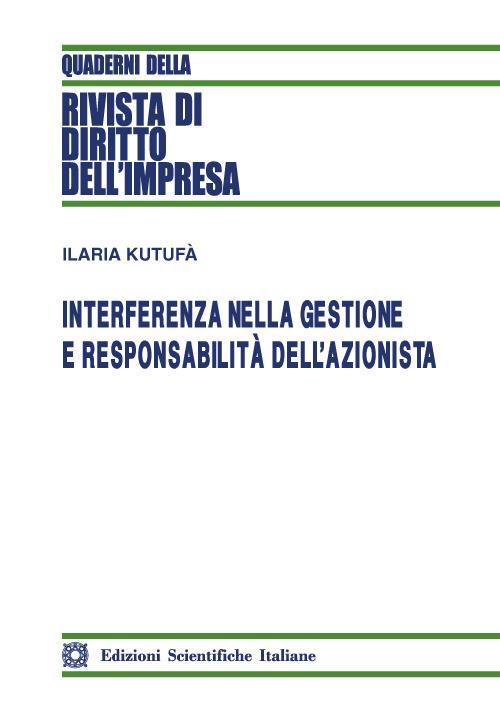 Interferenza nella gestione e responsabilità dell'azionista - Ilaria Kutufà - copertina