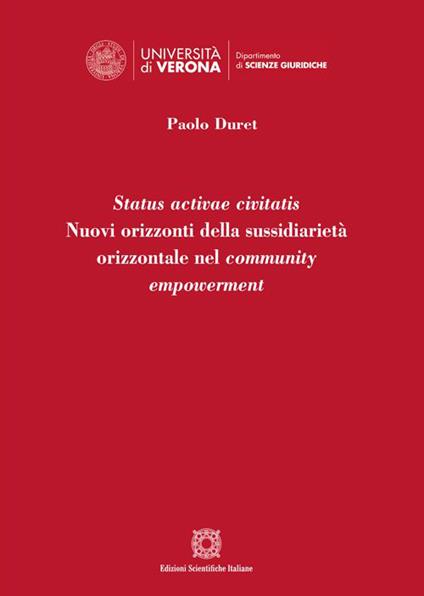 Status activae civitatis. Nuovi orizzonti della sussidiarietà orizzontale nel community empowerment - Paolo Duret - copertina