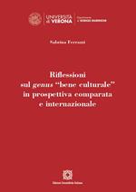 Riflessioni sul genus «bene culturale» in prospettiva comparata e internazionale