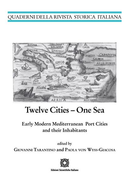 Twelve cities. One sea early modern mediterranean port cities and their inhabitants - copertina