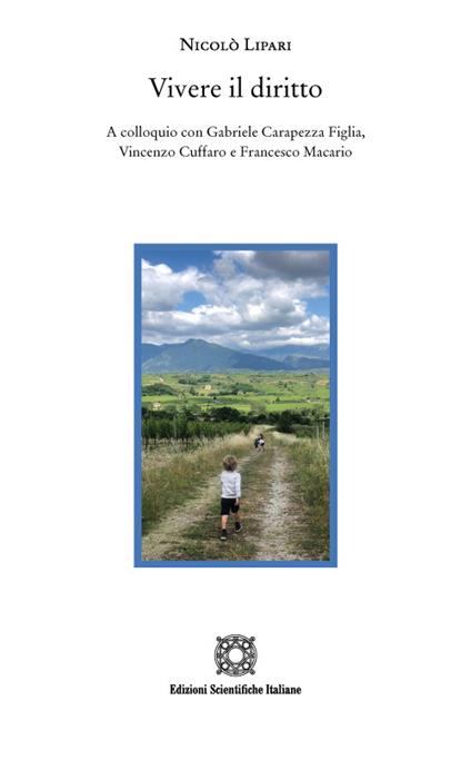 Vivere il diritto. A colloquio con Gabriele Carapezza Figlia, Vincenzo Cuffaro e Francesco Macario - Nicolò Lipari - copertina