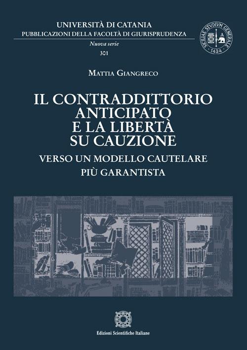 Il contraddittorio anticipato e la libertà su cauzione - Mattia Giangreco - copertina