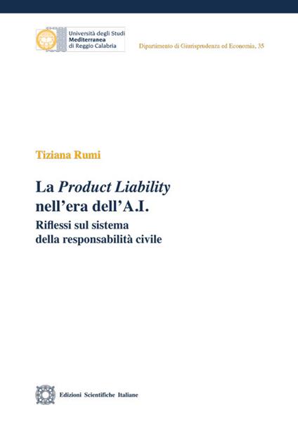 La Product Liability nell'era dell'A.I. - Tiziana Rumi - copertina