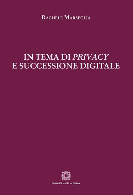 In tema di privacy e successione digitale - Rachele Marseglia - copertina