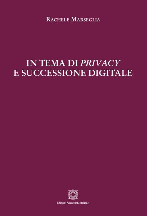 In tema di privacy e successione digitale - Rachele Marseglia - copertina