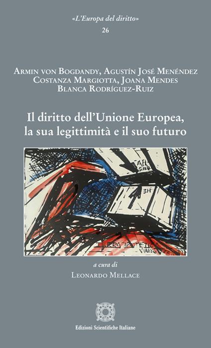 Il diritto dell'Unione Europea, la sua legittimità e il suo futuro - copertina