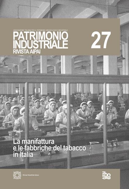 Patrimonio industriale (2022). Vol. 27: La manifattura e le fabbriche del tabacco in Italia - copertina
