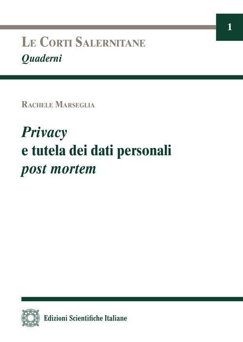 Privacy e tutela dei dati personali post mortem - Rachele Marseglia - copertina