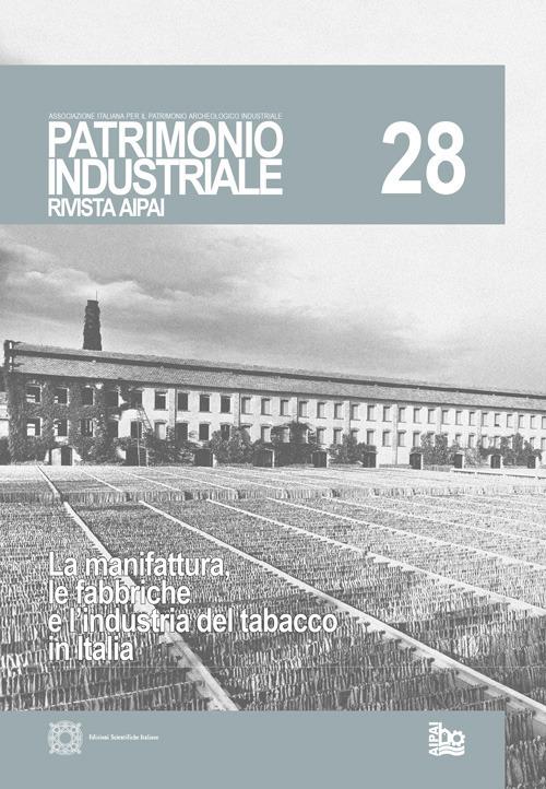 Patrimonio industriale (2022). Vol. 28: La manifattura e le fabbriche del tabacco in Italia - copertina