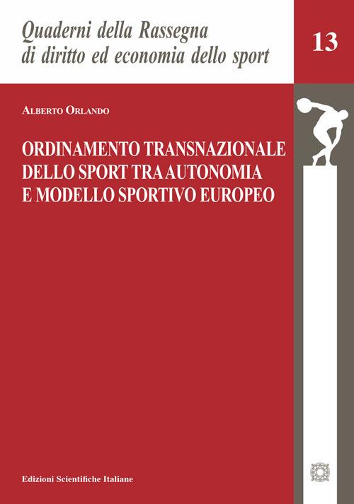 Ordinamento transnazionale dello sport tra autonomia e modello sportivo europeo - Alberto Orlando - copertina