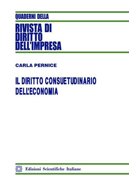 Il diritto consuetudinario dell'economia - Carla Pernice - copertina
