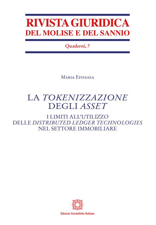 La tokenizzazione degli Asset. I limiti all'utilizzo delle distributed ledger technologies nel settore immobiliare - Maria Epifania - copertina