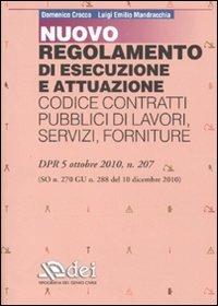 Regolamento di esecuzione e attuazione. Codice contratti pubblici di lavori, servizi, forniture - Domenico Crocco,Luigi E. Mandracchia - copertina