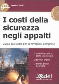 I costi della sicurezza negli appalti. Guida alla stima per committenti e imprese. Con CD-ROM - Massimo Caroli - copertina