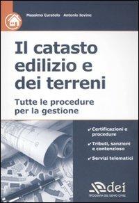 Il catasto edilizio e dei terreni. Tutte le procedure per la gestione - Massimo Curatolo,Antonio Iovine - copertina