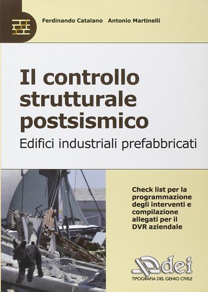 Il controllo strutturale postsismico. Edifici industriali prefabbricati - Ferdinando Catalano,Antonio Martinelli - copertina