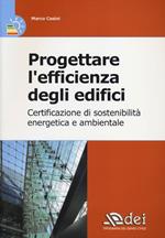 Progettare l'efficienza degli edifici. Certificazione di sostenibilità energetica e ambientale