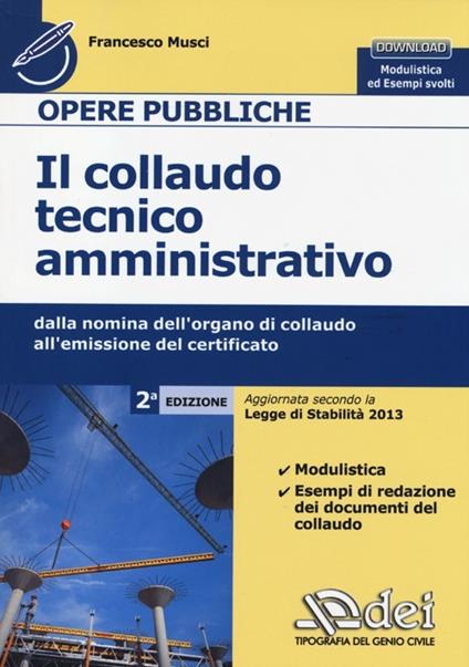 Il collaudo tecnico amministrativo. Dalla nomina dell'organo di collaudo all'emissione del certificato. Con aggiornamento online - Francesco Musci - copertina