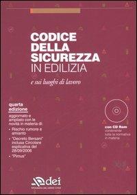 Codice della sicurezza in edilizia e sui luoghi di lavoro. Con CD-ROM - copertina