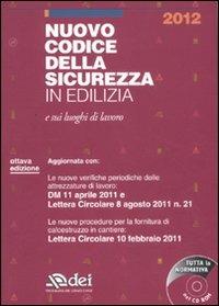 Nuovo codice della sicurezza in edilizia e sui luoghi di lavoro. Con CD-ROM - copertina