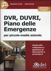 DVR, DUVRI, piano delle emergenze per piccole-medie aziende. Con aggiornamento online - Massimo Caroli,Carlo Caroli - copertina